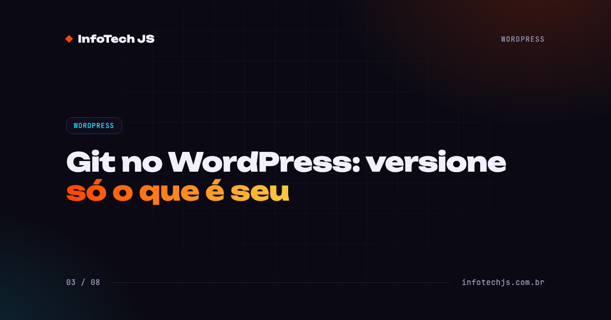 Capa: Git no WordPress, versione só o que é seu